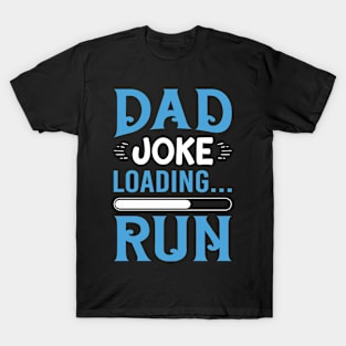 Dad Joke Loading Run Gift For Men Father's Day T-Shirt